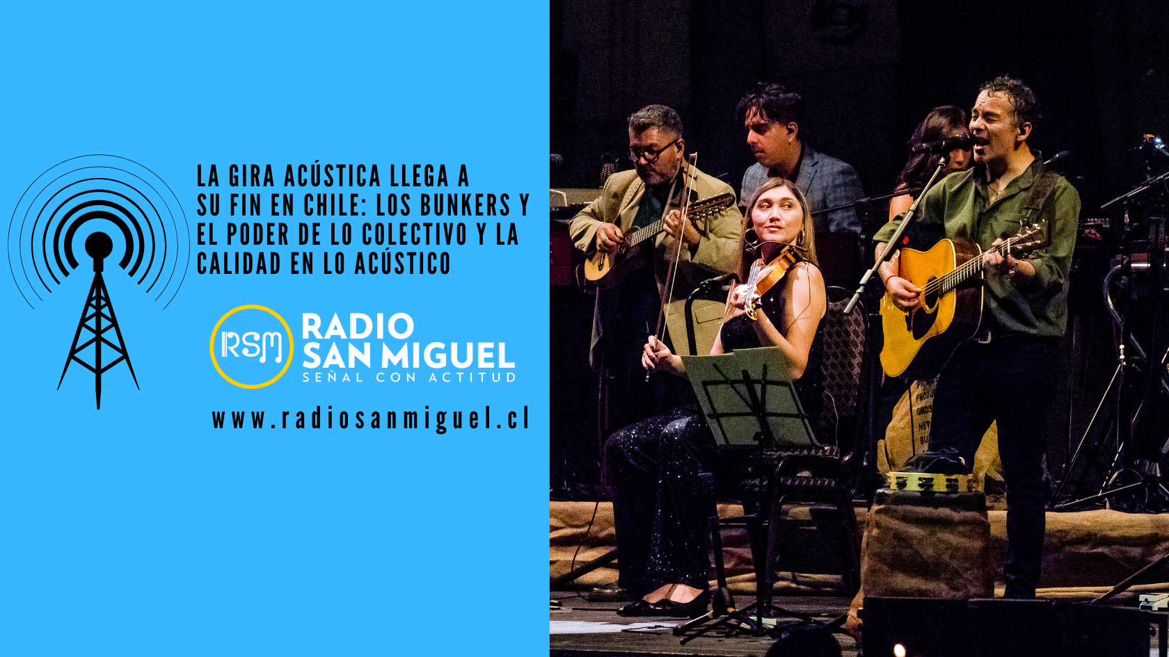 La Gira Acústica llega a su fin en Chile: Los Bunkers reencuentro y emoción con el poder en lo colectivo y la calidad en lo acústico.
